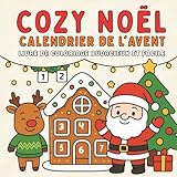  Cozy Noël - Calendrier de l\'Avent: 24 pages claires et faciles à colorier, adaptées aux adultes, adolescents et seniors  Un livre de coloriage proposant des motifs simples et relaxants