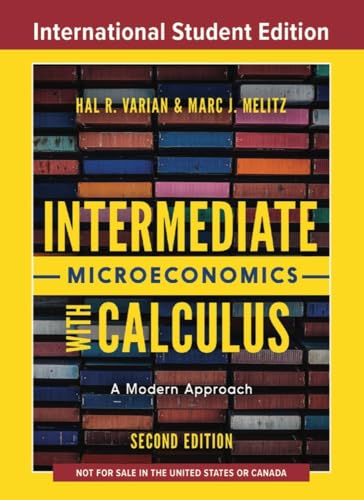 Intermediate Microeconomics With Calculus: A Modern Approach