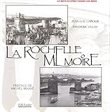  La Rochelle Mémoire, cartes postales anciennes, Charente-Maritime, Poitou Charente