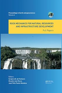 Rock Mechanics for Natural Resources and Infrastructure Development - Full Papers: Proceedings of the 14th International Congress on Rock Mechanics and ... (Proceedings in Earth and Geosciences)