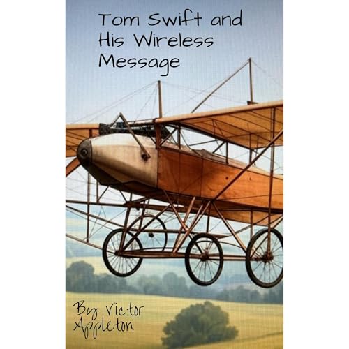 TOM SWIFT AND HIS WIRELESS MESSAGE Audiolibro Por Jake Clifty, Victor Appleton arte de portada