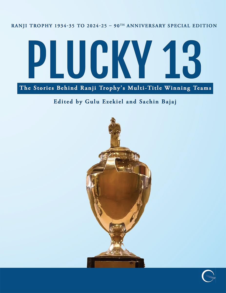 Plucky 13: The Stories Behind Ranji Trophy's Multi-Title Winning Teams