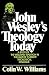 John Wesley's Theology Today