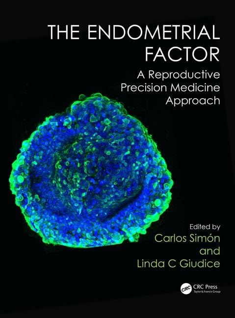 The Endometrial Factor: A Reproductive Precision Medicine Approach      1st Edition