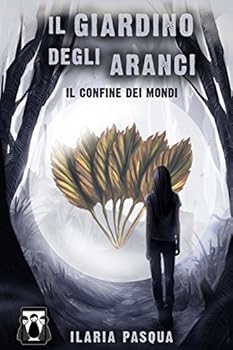 Paperback Il Giardino degli Aranci - Il confine dei mondi [Italian] Book