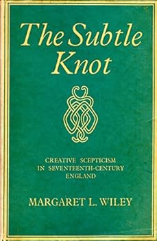 The Subtle Knot, Creative Scepticism In Seventeenth-Century England