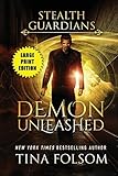 Demon Unleashed (Stealth Guardians #7) - Tina Folsom 