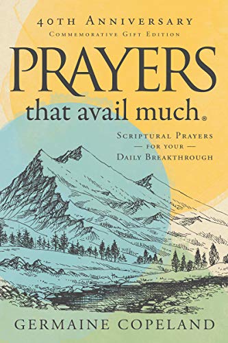 Prayers That Avail Much 40Th Anniversary Revised And Updated Edition: Scriptural Prayers For Your Daily Breakthrough #TOP23