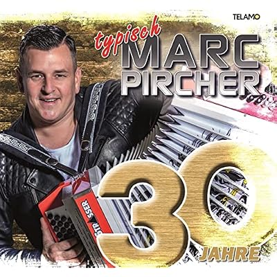 30 Jahre: Typisch Marc Pircher