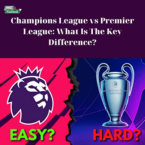 Champions League vs Premier League: What Is The Key Difference? Podcast Por  arte de portada