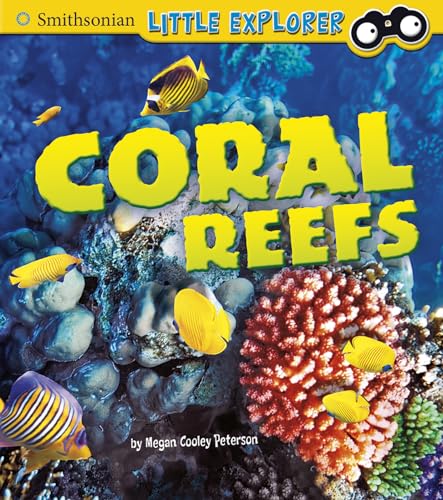 Coral Reefs (Smithsonian Little Explorer)