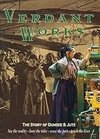Verdant Works: The Story of Dundee & Jute 1874670315 Book Cover