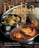 India with Passion: Modern Regional Home Food