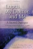 Lupus, My Doctor and Me: A Sacred Dialogue