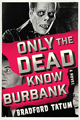 Only the Dead Know Burbank: A Gripping Paranormal Horror Novel Set in Classic Hollywood Cinema