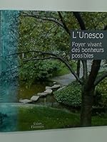 L'Unesco: Foyer Vivant Des Bonheurs Possibles 2080124056 Book Cover