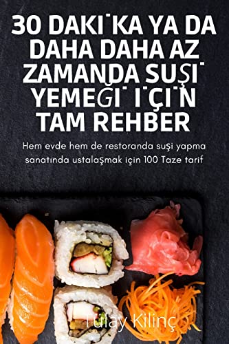30 Dakİka YA Da Daha Daha AZ Zamanda SuŞİ YemeĞİ İçİn Tam Rehber