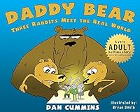 Daddy Bear Three Rabbits Meet the Real World 1939294363 Book Cover