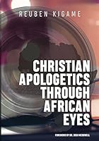 Christian Apologetics Through African Eyes 9966120866 Book Cover