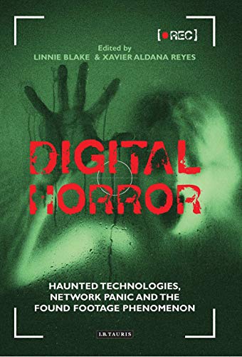 Digital Horror Haunted Technologies : Essai cinéma found footage horreur réseau
