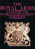Royal Arms Its Graphic and Decorative Development 0904041204 Book Cover