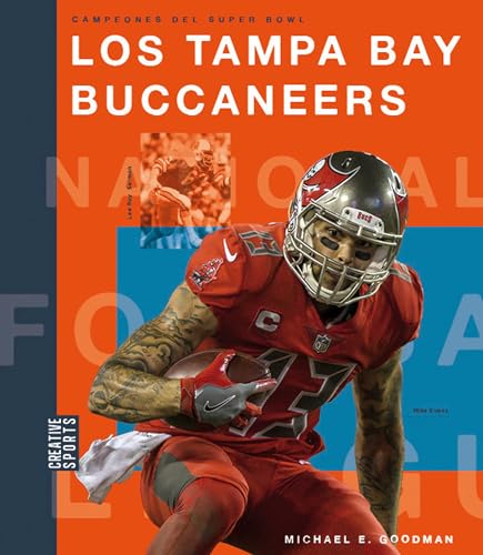 Los Tampa Bay Buccaneers (Creative Sports: Campeones del Super Bowl) (Spanish Edition)