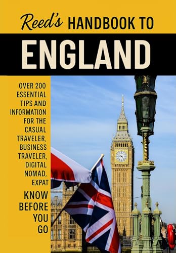 Reed's Handbook to England: A Practical Guide with Bite-Sized Essentials and Tips for Traveling and Understanding Daily Customs in England (Reed's Travel Handbooks 2)