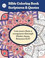 Bible Coloring Book: Inspirational Scriptures & Quotes With Great Illustrations – For Teens and Adults B0F5QB9ZWZ Book Cover