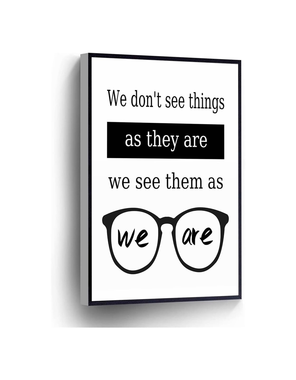 MDBJTCYZN Anais Nin Philosophy Quote Canvas Print We Dont See Things As They Are We See Them As We Are Poster