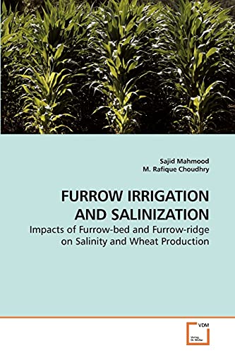 FURROW IRRIGATION AND SALINIZATION: Impacts of Furrow-bed and Furrow-ridge on Salinity and Wheat Production
