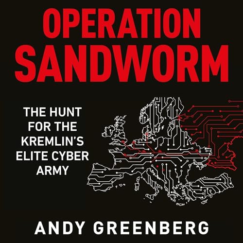 Operation Sandworm by Andy Greenberg episode artwork