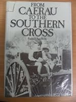 FROM CAERAU TO THE SOUTHERN CROSS 0907117465 Book Cover