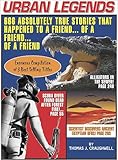 Urban Legends: 666 Absolutely True Stories That Happened to a Friend...of a Friend?of a Friend