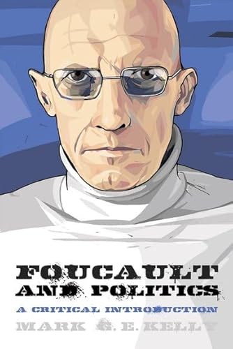 Foucault and Politics: A Critical Introduction (Thinking Politics)