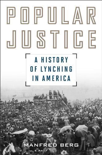 Popular Justice: A History of Lynching in America (American Ways)