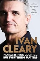 Not Everything Counts but Everything Matters: The powerful and inspirational new book about leadership and achieving success from the visionary multi-premiership winning Panthers coach