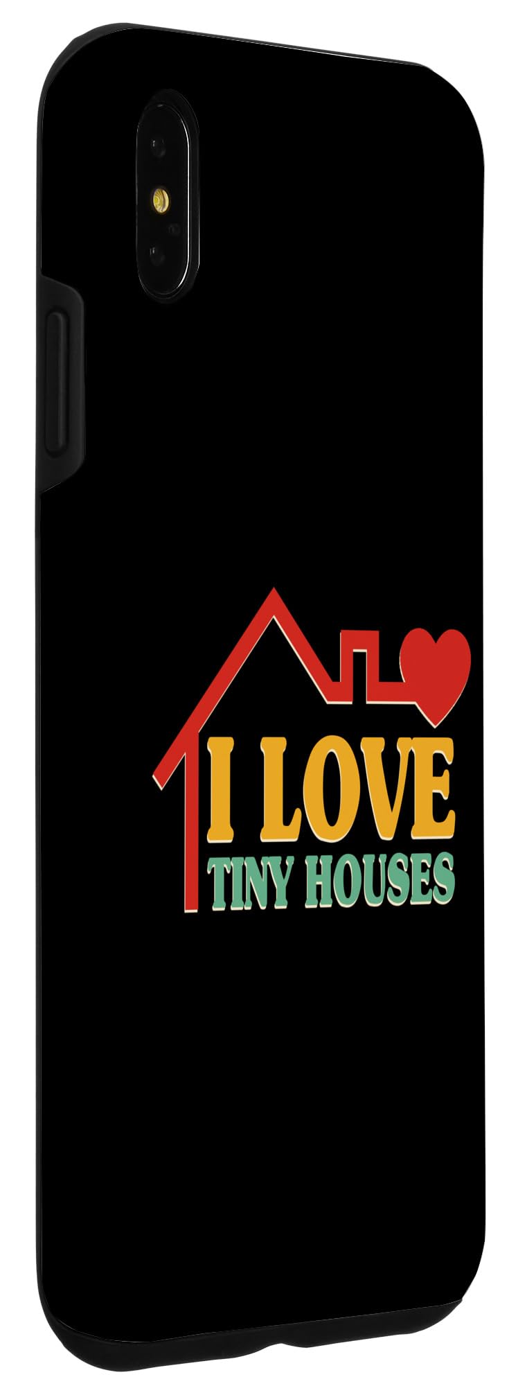 iPhone XS Max I Love Tiny Houses Case - Image 3
