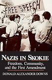 Nazis in Skokie: Freedom, Community, and the First Amendment (Notre Dame Studies in Law and Contemporary Issues, Band 1)