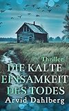  DIE KALTE EINSAMKEIT DES TODES (SCHWEDEN-THRILLER-LIV MODIG 4)