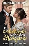Die verlockende Nähe des Marquess (Lords of Second Chance 14)