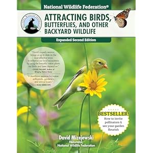 National Wildlife Federation(R): Attracting Birds, Butterflies, and Other Backyard Wildlife, Expanded Second Edition (Creative Homeowner) 17 Projects & Step-by-Step Instructions to Give Back to Nature Paperback – April 8, 2019