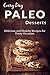 Paleo Desserts: The Complete Guide to Paleo for Desserts (Everyday Recipes)