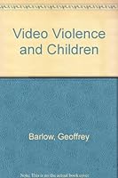 Video Violence and Children 0312845715 Book Cover