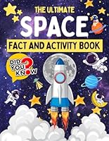 The Ultimate Space Fact and Activity Book For Kids: Hours of Space Themed Activity Fun With Space Coloring, Facts, Word Searches, Mazes, Anagrams and Much More B0CSXJ2517 Book Cover