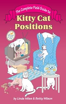 Paperback The Complete Field Guide to Kitty Cat Positions Book