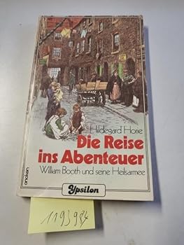 Die Reise ins Abenteuer. William Booth und seine H