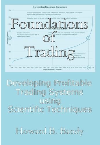 Foundations of Trading: Developing Profitable Trading Systems using Scientific Techniques