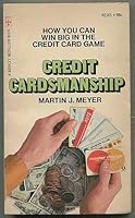 Credit Cardmanship: How You Can Win Big in the Credit Card Game 0425021653 Book Cover