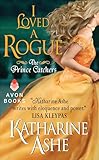 I Loved a Rogue: The Prince Catchers