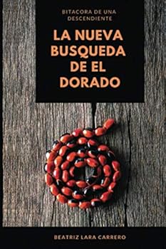Paperback La nueva búsqueda de El Dorado: Bitácora de una descendiente (Spanish Edition) [Spanish] Book